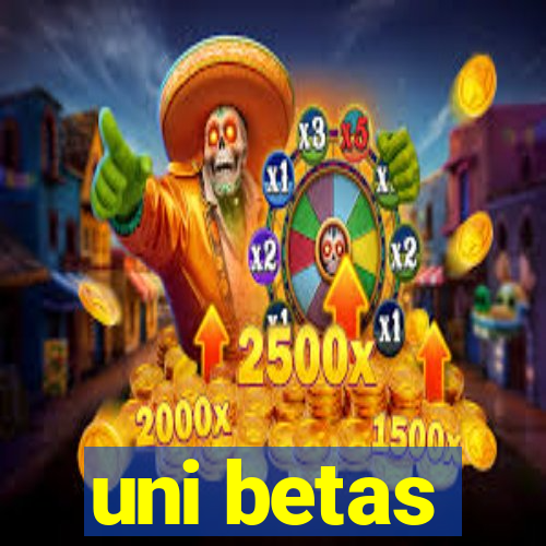 uni betas